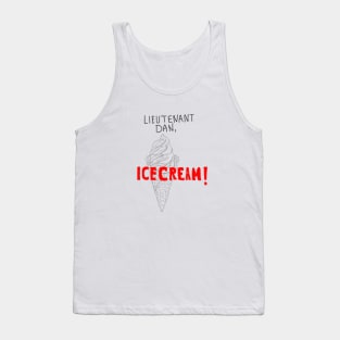 Lieutenant Dan, Ice cream! Tank Top